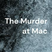 Podcast The Murder at Mac