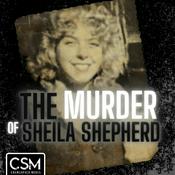 Podcast The Murder of Sheila Shepherd