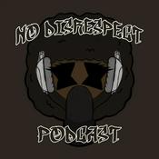Podcast The No Disrespect Podcast