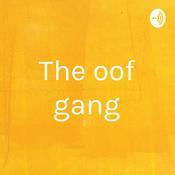 Podcast The oof gang