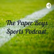 Podcast The Paper Boys Sports Podcast