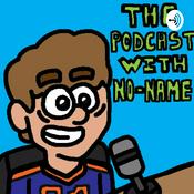 Podcast The Podcast With No-Name