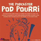 Podcast The Podcaster: Pod Pourri