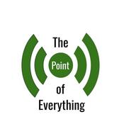 Podcast The Point Of Everything