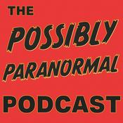 Podcast The Possibly Paranormal Podcast