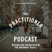 Podcast The Practitioner Podcast: Mission &amp; Microchurch for Everyday People