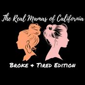Podcast The Real Mamas of Califonia: Broke & Tired Edtion [RYM Original]