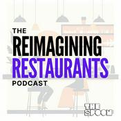 Podcast The Reimagining Restaurants Podcast