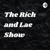 Podcast The Rich and Lae Show