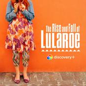 Podcast The Rise and Fall of LuLaRoe