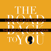 Podcast The Road Back to You: Looking at Life Through the Lens of the Enneagram