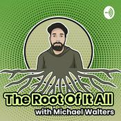 Podcast The Root of it all