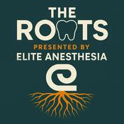 Podcast The Roots Presented By Elite Anesthesia