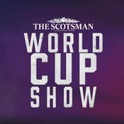 Podcast The Scotsman's World Cup Show