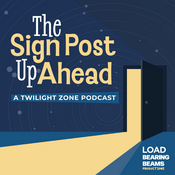 Podcast The Sign Post Up Ahead: A Twilight Zone Podcast