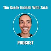 Podcast The Speak English With Zach Podcast