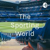 Podcast The Sporting World