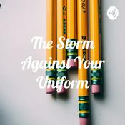 Podcast The Storm Against Your Uniform