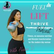 Podcast Fuel, Lift, Thrive Podcast