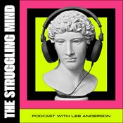 Podcast The Struggling Mind Podcast with Lee Anderson