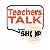 Podcast The Teachers Talk Shop Podcast