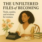 Podcast The Unfiltered Files of Becoming