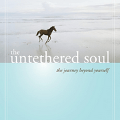 Podcast The Untethered Soul: The Journey Beyond Yourself by Michael A. Singer, Book Summary, Podcast