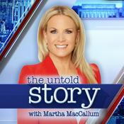 Podcast The Untold Story with Martha MacCallum