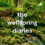 Podcast the wellspring diaries