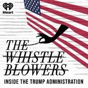 Podcast The Whistleblowers: Inside the Trump Administration