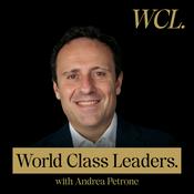 Podcast The World Class Leaders Show: The CEO leadership podcast for leaders who solve big problems and build better futures.