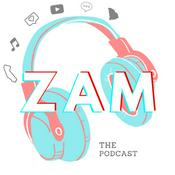 Podcast the ZAM