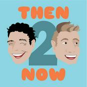 Podcast Then To Now