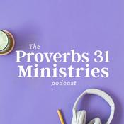 Podcast The Proverbs 31 Ministries Podcast