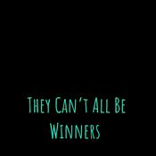 Podcast They Can’t All Be Winners