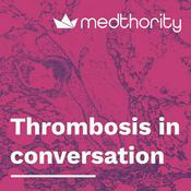 Podcast Thrombosis in conversation