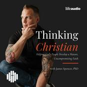 Podcast Thinking Christian: Clear Theology for a Confusing World