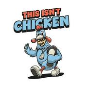 Podcast This Isn't Chicken Podcast
