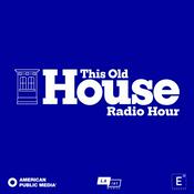 Podcast This Old House Radio Hour