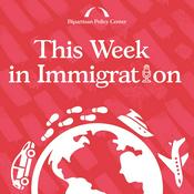 Podcast This Week in Immigration