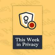 Podcast This Week in Privacy