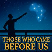 Podcast Those Who Came Before Us