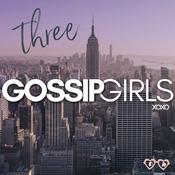 Podcast Three Gossip Girls - A Gossip Girl Podcast