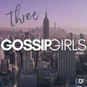 Podcast Three Gossip Girls - A Gossip Girl Podcast