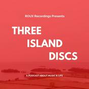 Podcast Three Island Discs - ROUX Recordings