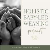 Podcast Holistic Baby-Led Weaning