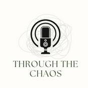 Podcast Through the Chaos