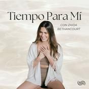 Podcast Tiempo Para Mi con Zaida Bethancourt