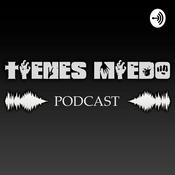 Podcast Tienes Miedo