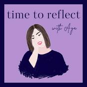 Podcast time to reflect with Aya